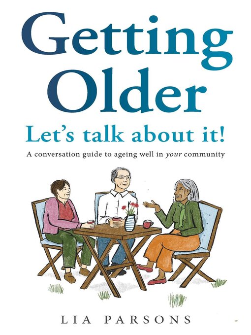 Title details for Getting Older--Let's Talk About It! by Lia Parsons - Wait list